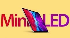 传苹果2021年首季度会带来搭载mini LED屏的iPad Pro