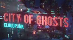 《云端朋克》全新大型DLC“鬼城”上架Steam 更黑暗更密集更复杂