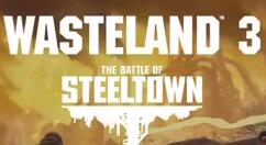 《废土3》剧情DLC“钢铁城之战”新预告“欢迎来到钢铁城”