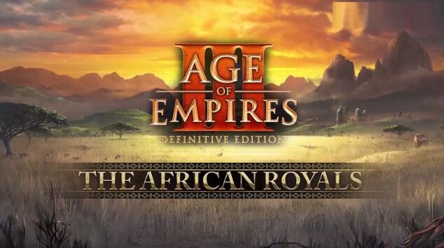 《帝国时代3：决定版》新DLC“非洲皇室”Steam和Windows商城预定 8月2日发售