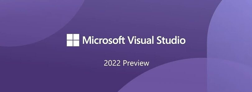 微软发布 Visual Studio 2022 第二个预览版更新 支持 C++ 应用程序的 Hot Reload