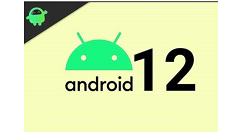 安卓12支持的机型有哪些?安卓12支持机型名单大全